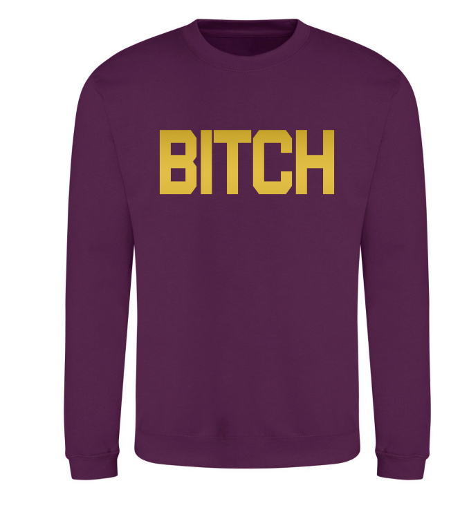 Gold Metallic Bitch Unisex Sweatshirt